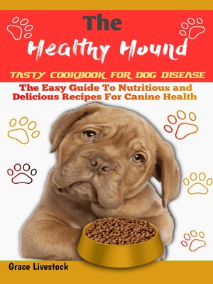 cover image of The Healthy Hound TASTY COOKBOOK FOR DOG DISEASE